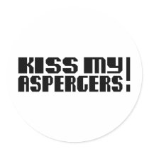Kiss my Aspergers! (Autism Awarness Month)