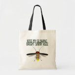 Kiss My Ass Tote Bag