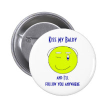 Kiss My Baldy Pinback Button