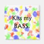 Kiss My bass black text Refrigerator Magnet