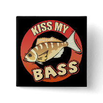 Kiss My Bass Fishing T-shirts Gifts Pin