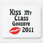 Kiss My Class Goodbye 2011 Mouse Pad
