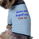Kiss My Legal Ass I'm 21 pet clothing