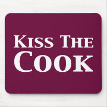 Kiss The Cook Gifts Mouse Pads