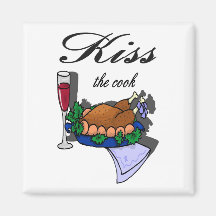 "Kiss the Cook" Magnet