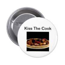 Kiss The Cook Pinback Button
