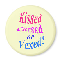 Kissed, Cursed or Vexed? Magnets