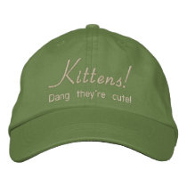 Kittens - Dang they're cute! Embroidered Baseball Caps