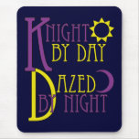 Knight by Day Mousepad
