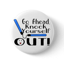 Knock Yourself Out Pin