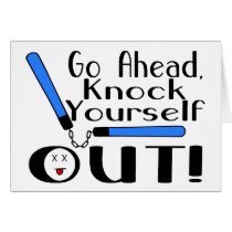 Knock Yourself Out Greeting Cards