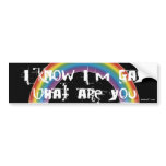 Know I'm Gay Drk Bumper Sticker