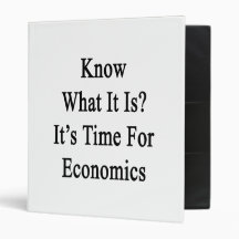Know What It Is It's Time For Economics 3 Ring Binders