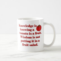 Knowledge is knowing a tomato is a fruit. mugs