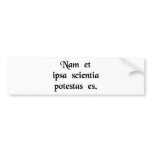 Knowledge is power. bumper sticker