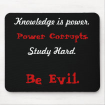 Knowledge is power., Power Corrupts., Study Har...