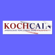 KochCain-Americans4Prosperity(Their Own!) bumper stickers
