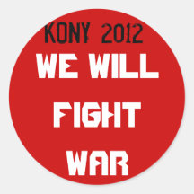 Kony 2012 - We will fight war Stickers