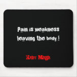 Krav Maga pain is weakness leaving body mousemat mousepads