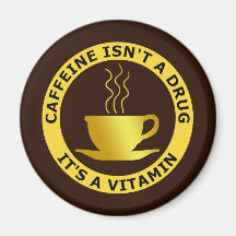 La CAFÉINE N'EST PAS UNE DROGUE, IL est UNE VITAMI Aimant