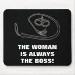 LA FEMME EST TOUJOURS LE PATRON ! TAPIS DE SOURIS