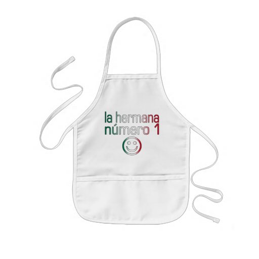 La Hermana Número 1 - Number 1 Sister in Mexican Aprons