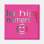 La Hija Número 1 - Number 1 Daughter in Mexican Refrigerator Magnet