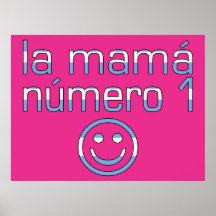 La Mamá Número 1 - Number 1 Mom in Argentine Posters