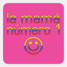 La Mamá Número 1 - Number 1 Mom in Ecuadorian Square Sticker