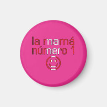 La Mamá Número 1 - Number 1 Mom in Peruvian Magnet
