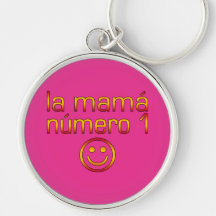 La Mamá Número 1 ( Number 1 Mom in Spanish ) Key Chains