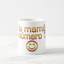 La Mamá Número 1 ( Number 1 Mom in Spanish ) Mugs