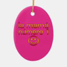 La Mamá Número 1 ( Number 1 Mom in Spanish ) Ornament