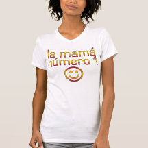 La Mamá Número 1 ( Number 1 Mom in Spanish ) T-shirts