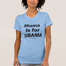 La maman est pour Obama T-shirt