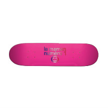 La Maman Numéro 1 ( Number 1 Mom in French ) Skate Boards