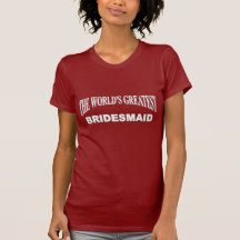 La plus grande demoiselle d'honneur du monde t-shirts