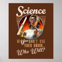 LA SCIENCE : Si VOUS n'employez pas votre cerveau… Posters