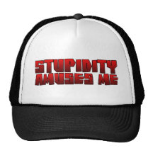 la stupidité m'amuse casquette de camionneur