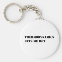 La thermodynamique m'obtient chaud porte-clefs