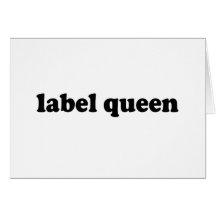 LABEL QUEEN CARD