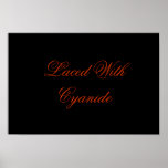 Laced With Cyanide posters