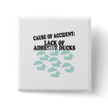 Lack of Adhesive Ducks Humor Pin