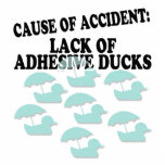 Lack of Adhesive Ducks Humour Cut Outs