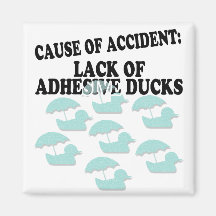 Lack of Adhesive Ducks Humour Fridge Magnet