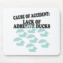 Lack of Adhesive Ducks Humour Mouse Pad