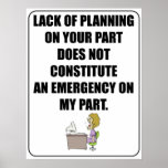 Lack of planning on your part poster posters