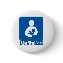 Lactivist Inside (Breastfeeding Advocacy Sign) Pins