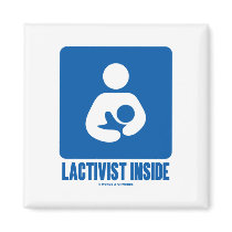 Lactivist Inside (Breastfeeding Advocacy Sign) Refrigerator Magnets