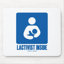 Lactivist Inside (Breastfeeding Advocacy Sign) Mousepad